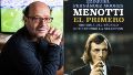 "Menotti, el primero": desde Fisherton a Qatar; sus ideas, sus contradicciones y su legado